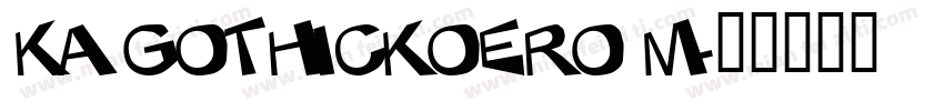 KA GOTHICKOERO M字体转换